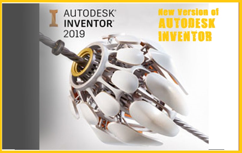 نسخه جدید اینونتور Autodesk Inventor 2019