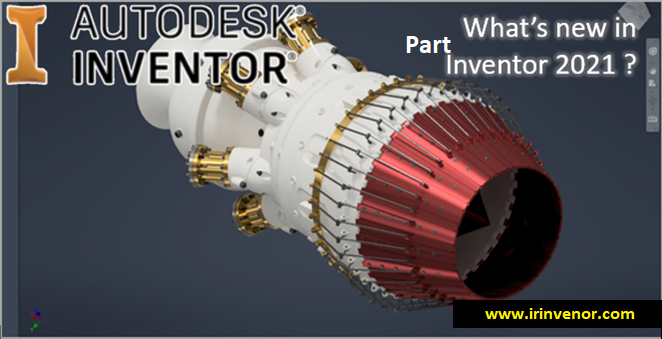 پیشرفت های جدید محیط Part نسخه ۲۰۲۱ اتودسک اینونتور