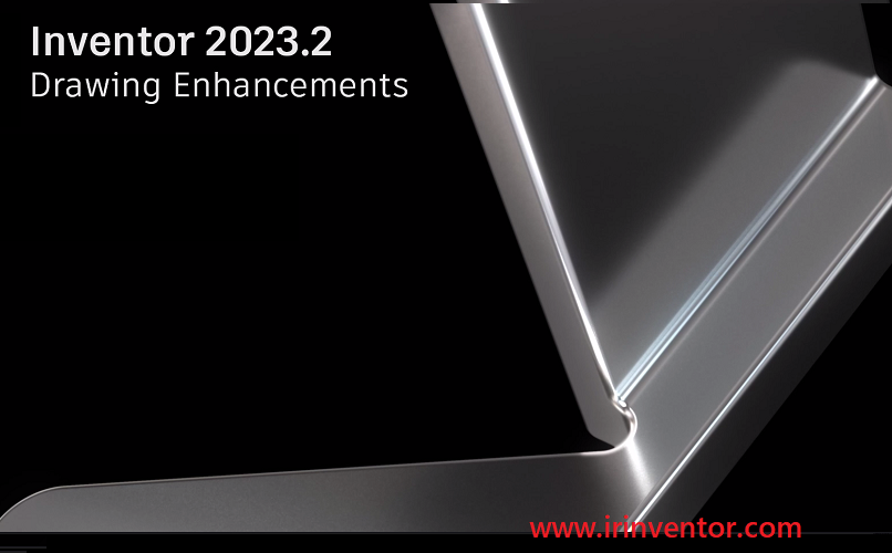 قابلیت های جدید Inventor 2023.2 محیط Drawing