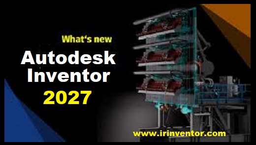 اتودسک اینونتور ۲۰۲۷ (Autodesk Inventor 2027) ارائه شد اتودسک اینونتور ۲۰۲۷ (Autodesk Inventor 2027) ارائه شد